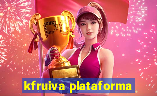 kfruiva plataforma